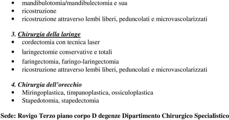 ricostruzione attraverso lembi liberi, peduncolati e microvascolarizzati 4.