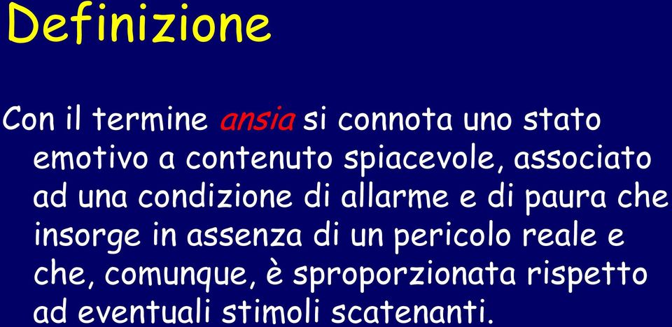 di paura che insorge in assenza di un pericolo reale e che,