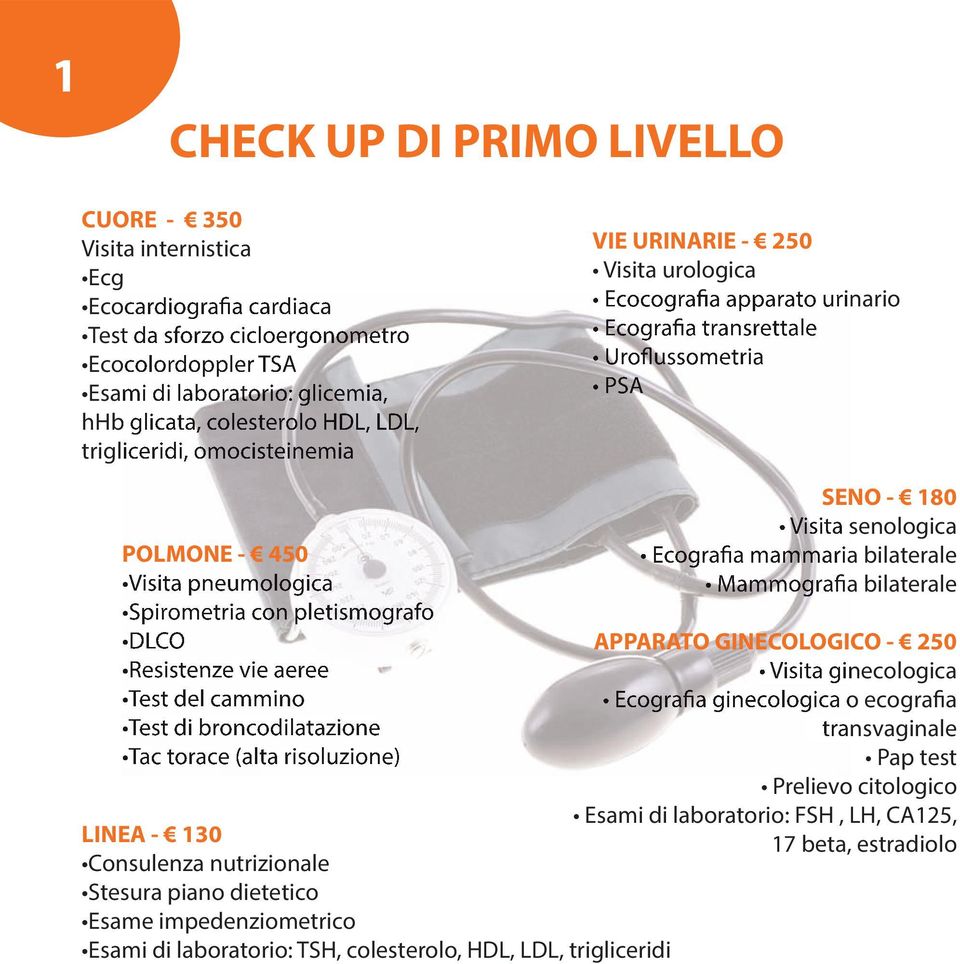 pletismografo DLCO Resistenze vie aeree Test del cammino Test di broncodilatazione Tac torace (alta risoluzione) LINEA - 130 Consulenza nutrizionale Stesura piano dietetico Esame impedenziometrico