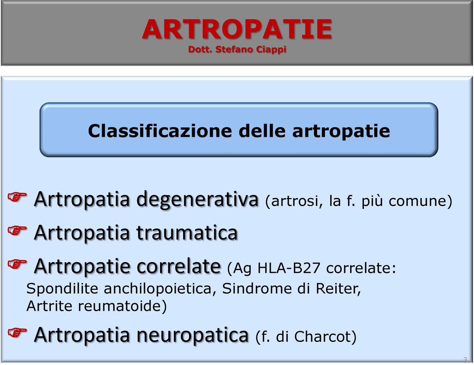 degenerativa (artrosi, la f.