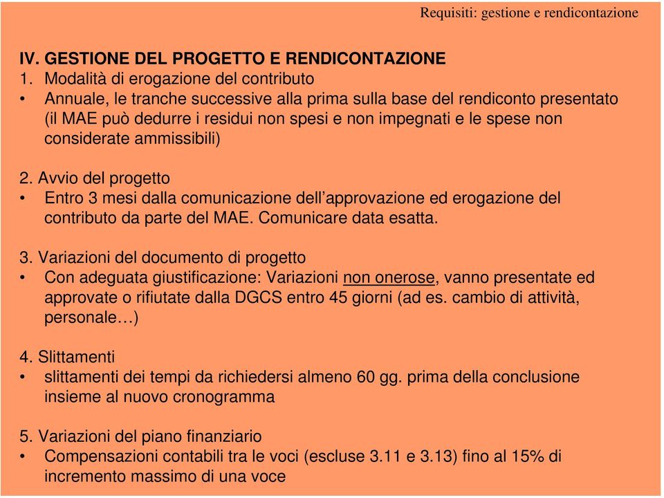 ammissibili) 2. Avvio del progetto Entro 3 