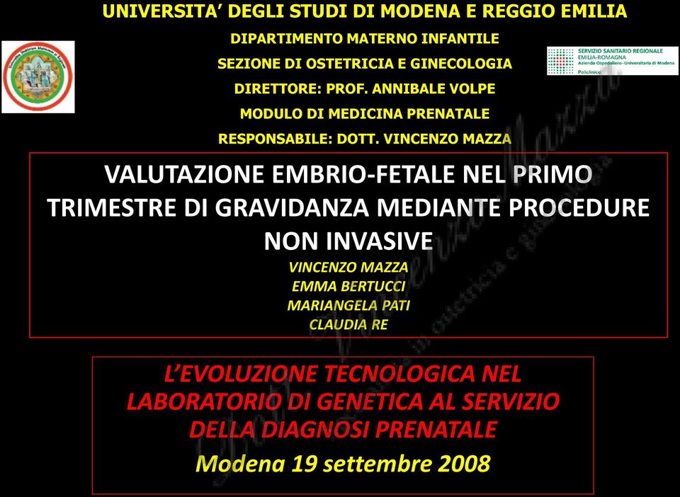 VINCENZO MAZZA VALUTAZIONE EMBRIO-FETALE NEL PRIMO TRIMESTRE DI GRAVIDANZA MEDIANTE PROCEDURE NON INVASIVE VINCENZO