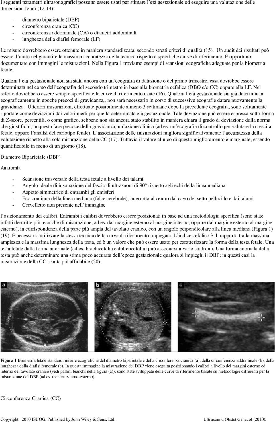 qualità (15). Un audit dei risultati può essere d aiuto nel garantire la massima accuratezza della tecnica rispetto a specifiche curve di riferimento.