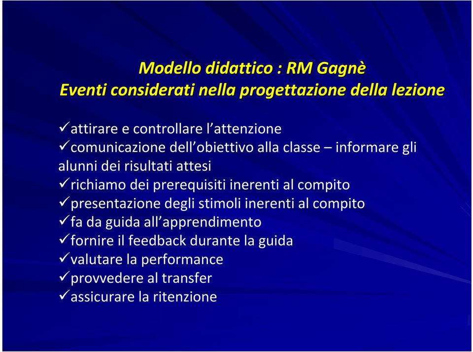 prerequisiti inerenti al compito presentazione degli stimoli inerenti al compito fa da guida all