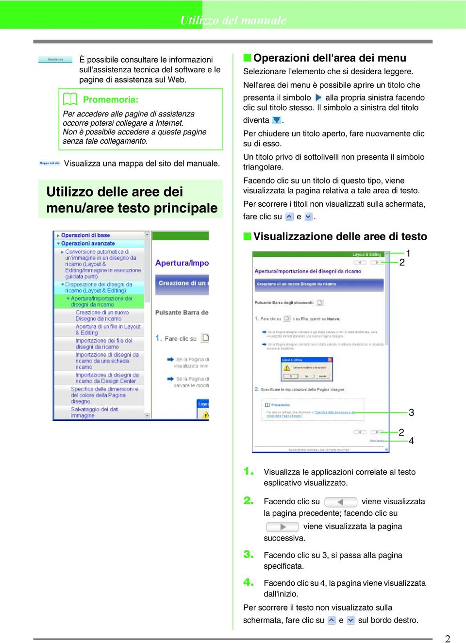 Utilizzo delle aree dei menu/aree testo principale Operazioni dell'area dei menu Selezionare l'elemento che si desidera leggere.