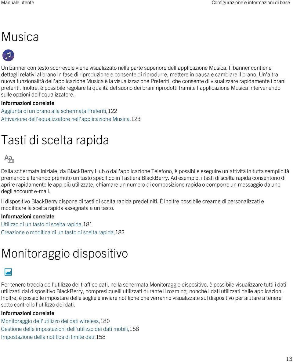 Un'altra nuova funzionalità dell'applicazione Musica è la visualizzazione Preferiti, che consente di visualizzare rapidamente i brani preferiti.