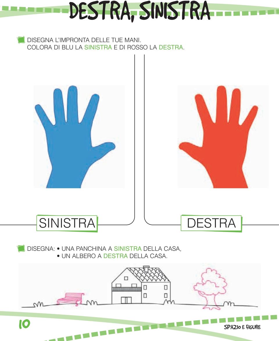 SINISTRA DESTRA DISEGNA: UNA PANCHINA A SINISTRA