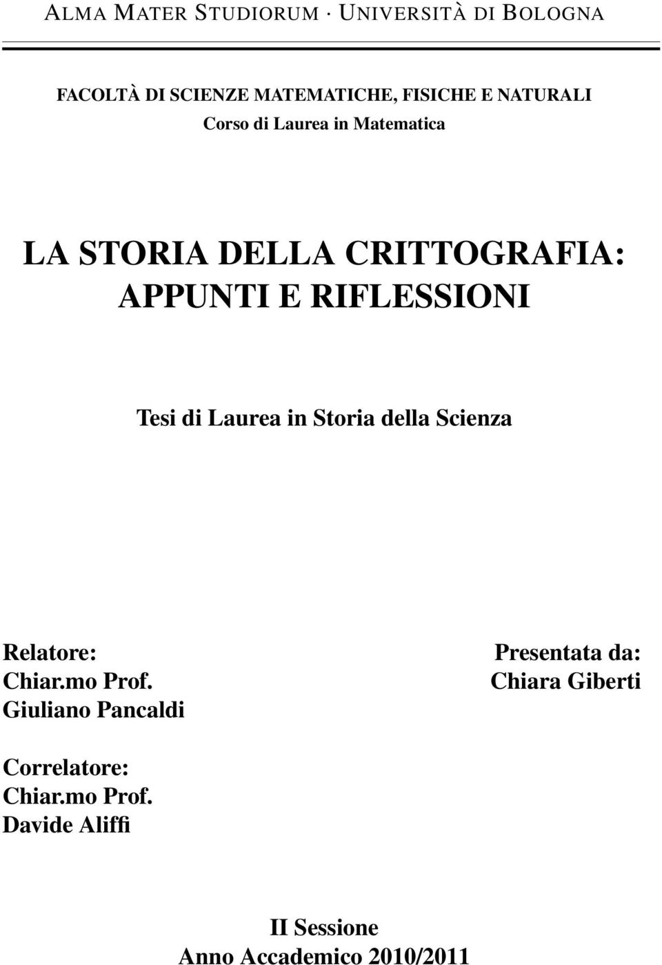 Tesi di Laurea in Storia della Scienza Relatore: Chiar.mo Prof.