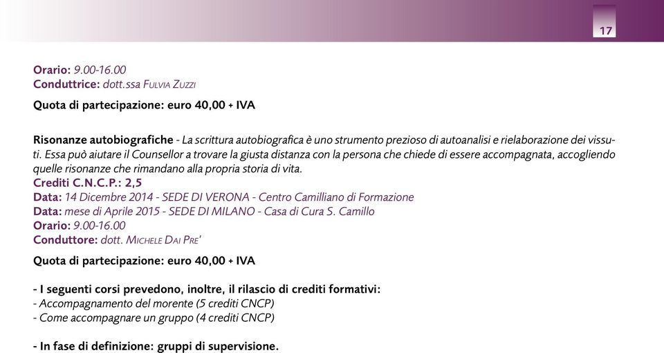 Essa può aiutare il Counsellor a trovare la giusta distanza con la persona che chiede di essere accompagnata, accogliendo quelle risonanze che rimandano alla propria storia di vita. Crediti C.N.C.P.