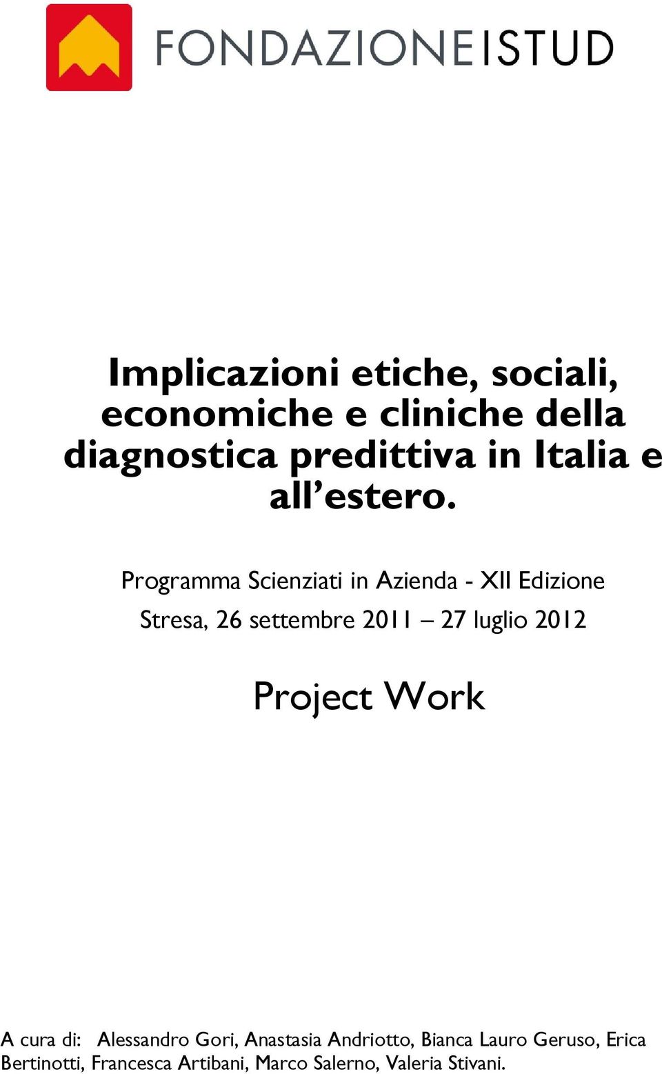 Programma Scienziati in Azienda - XII Edizione Stresa, 26 settembre 2011 27 luglio