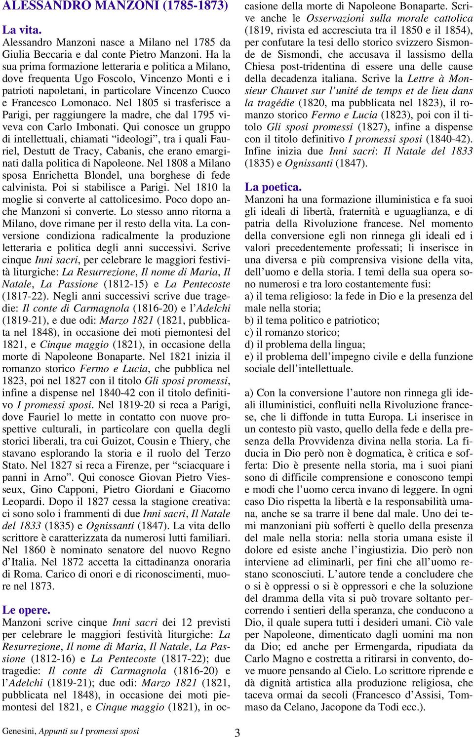 Nel 1805 si trasferisce a Parigi, per raggiungere la madre, che dal 1795 viveva con Carlo Imbonati.