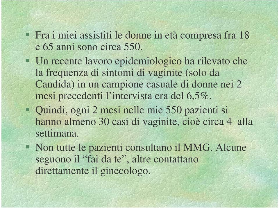 casuale di donne nei 2 mesi precedenti l intervista era del 6,5%.