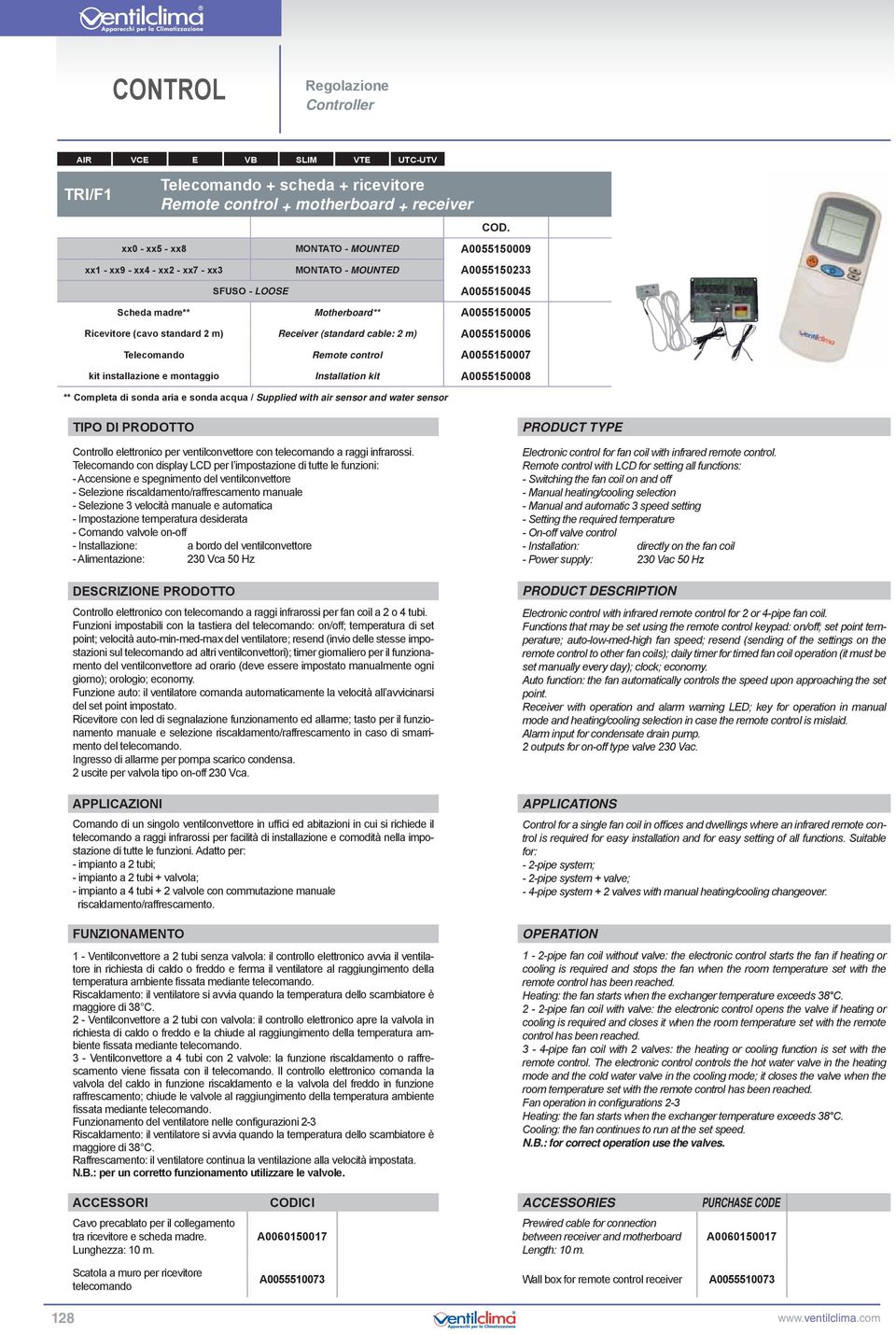 installazione e montaggio Installation kit A0055150008 ** Completa di sonda aria e sonda acqua / Supplied with air sensor and water sensor Controllo elettronico per ventilconvettore con telecomando a