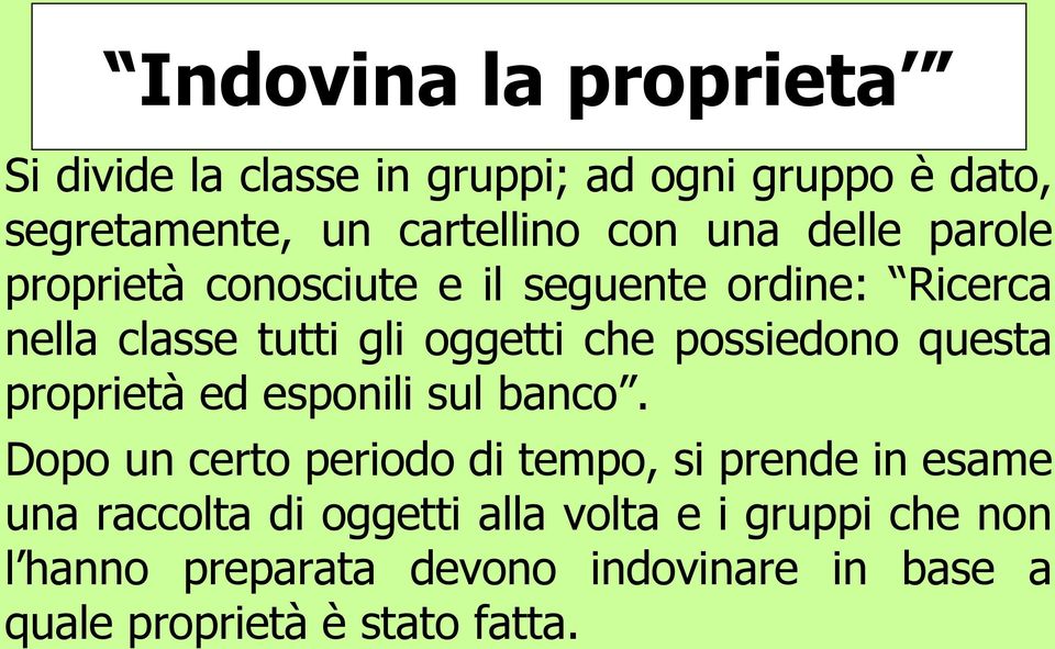 possiedono questa proprietà ed esponili sul banco.