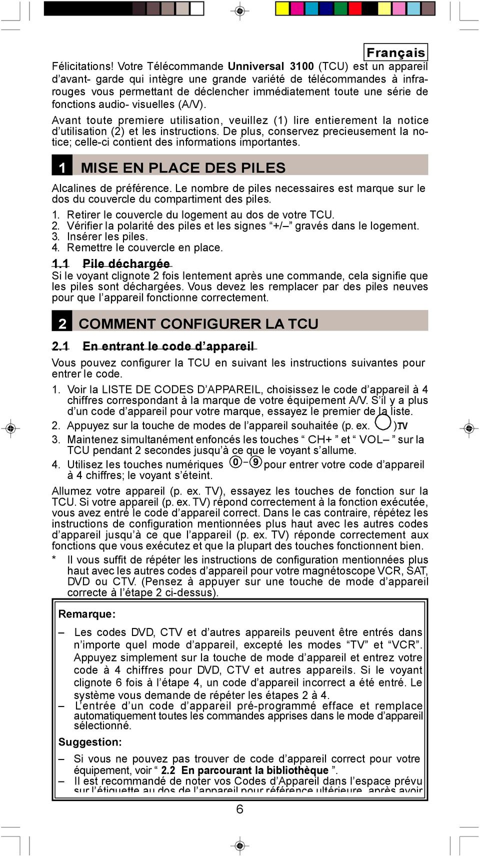 fonctions audio- visuelles (A/V). Avant toute premiere utilisation, veuillez (1) lire entierement la notice d utilisation (2) et les instructions.