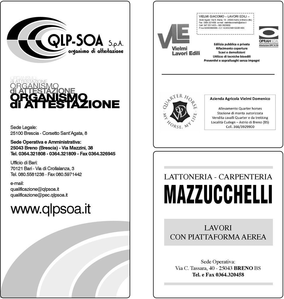 326945 Ufficio di Bari: 70121 Bari - Via di Crollalanza, 3 Tel. 080.5581238 - Fax 080.5971442 e-mail: qualificazione@qlpsoa.