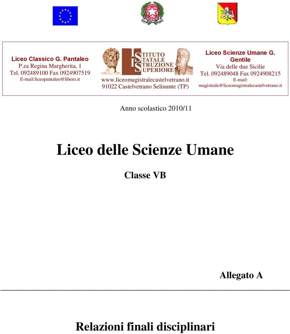 it 91022 Castelvetrano Selinunte (TP) Liceo Scienze Umane G. Gentile Via delle due Sicilie Tel.