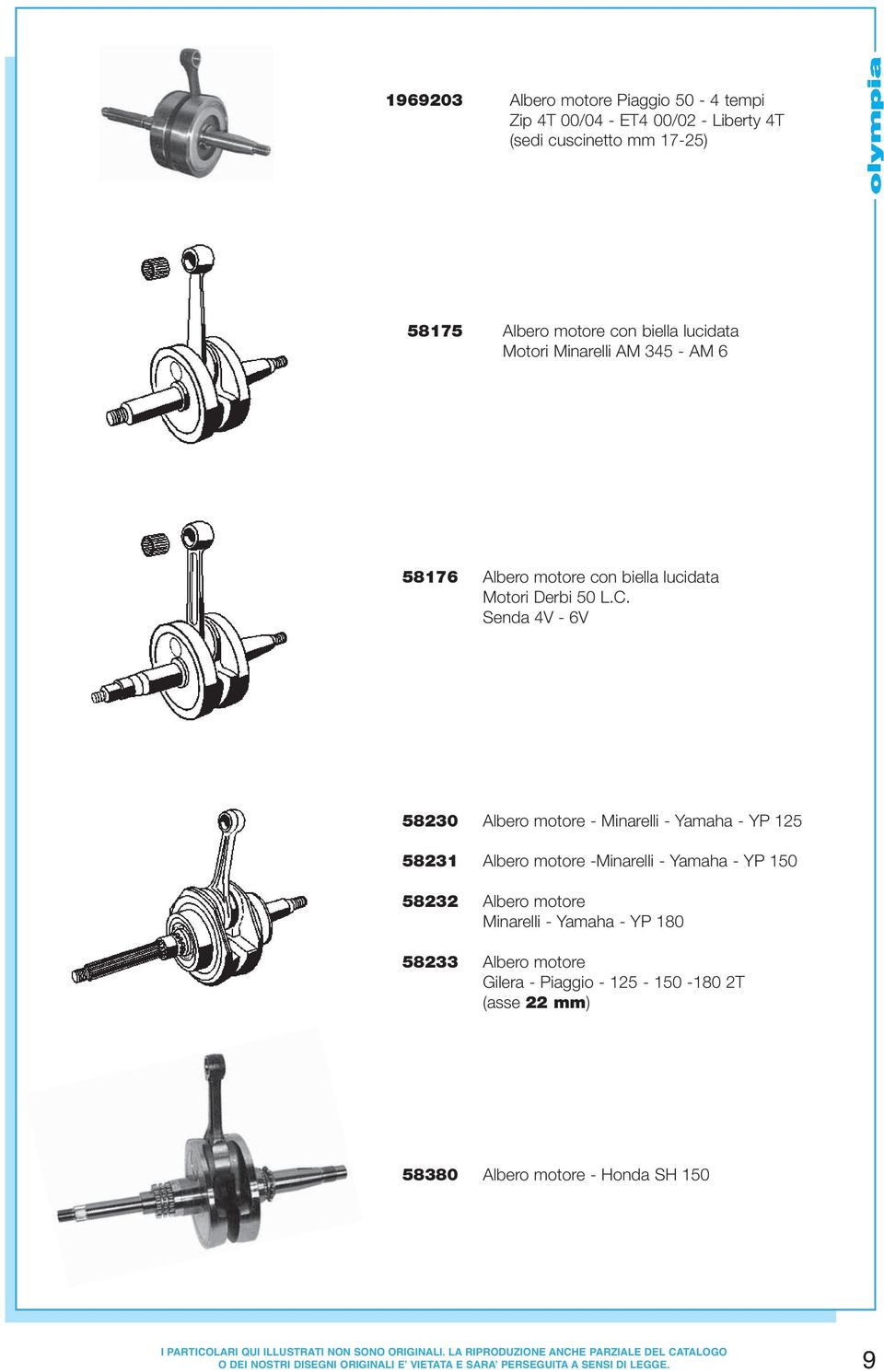 Senda 4V - 6V 58230 Albero motore - Minarelli - Yamaha - YP 125 58231 Albero motore -Minarelli - Yamaha - YP 150 58232 Albero