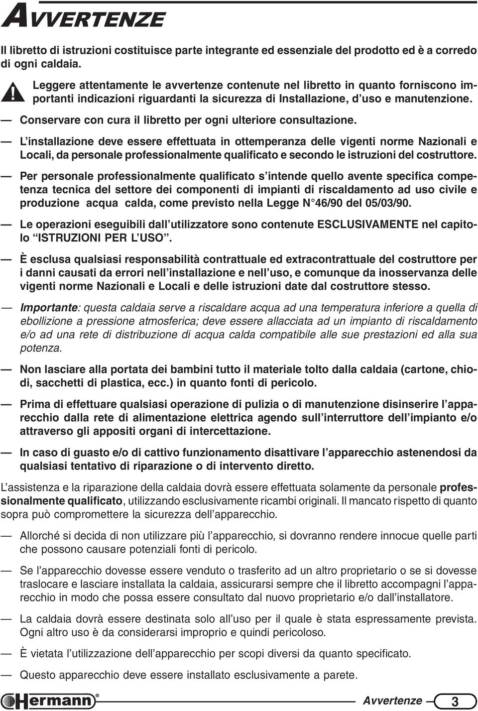 Conservare con cura il libretto per ogni ulteriore consultazione.