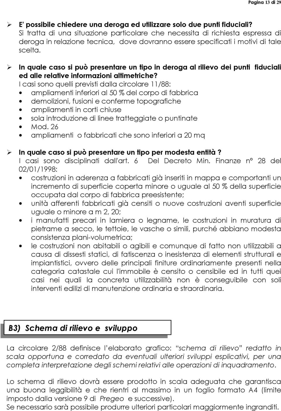 In quale caso si può presentare un tipo in deroga al rilievo dei punti fiduciali ed alle relative informazioni altimetriche?