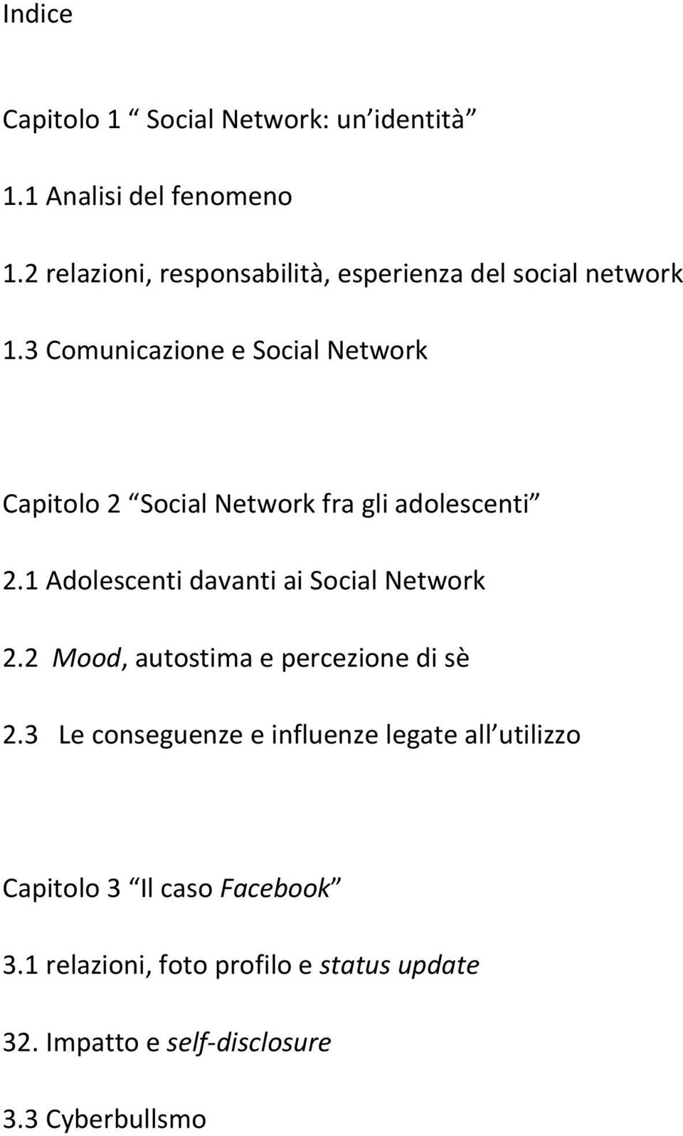 3 Comunicazione e Social Network Capitolo 2 Social Network fra gli adolescenti 2.