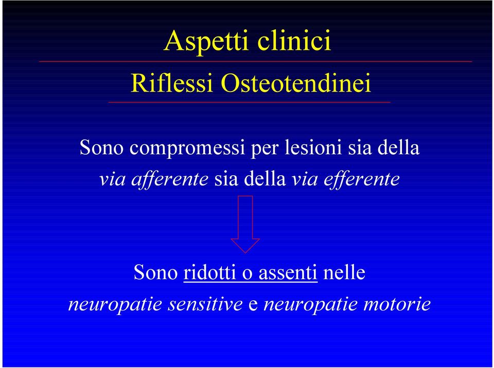 afferente sia della via efferente Sono ridotti