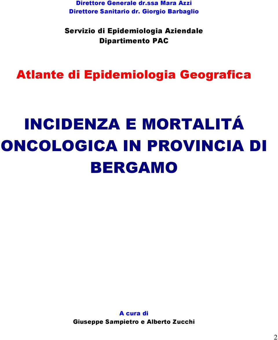 PAC Atlante di Epidemiologia Geografica INCIDENZA E MORTALITÁ