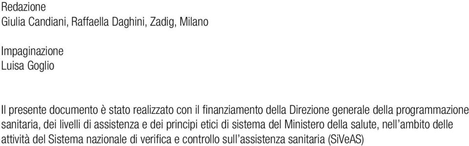 sanitaria, dei livelli di assistenza e dei principi etici di sistema del Ministero della salute,