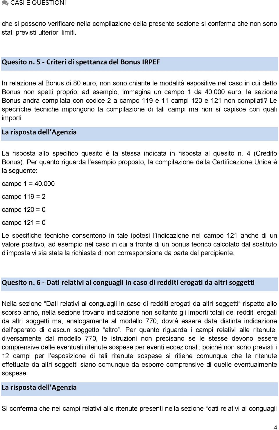 40.000 euro, la sezione Bonus andrà compilata con codice 2 a campo 119 e 11 campi 120 e 121 non compilati?