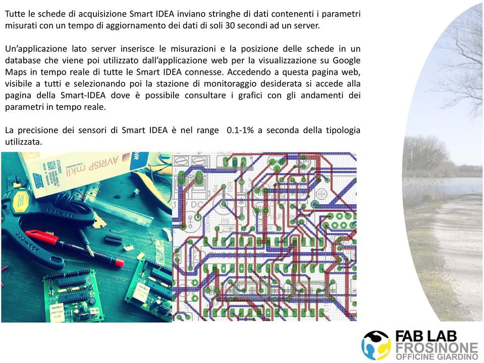 in tempo reale di tutte le Smart IDEA connesse.