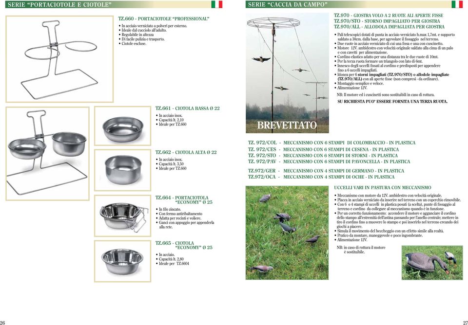 970/ALL - ALLODOLA IMPAGLIATA PER GIOSTRA Pali telescopici dotati di punta in acciaio verniciato h.max 1,7mt. e supporto saldato a 30cm. dalla base, per agevolare il fissaggio nel terreno.