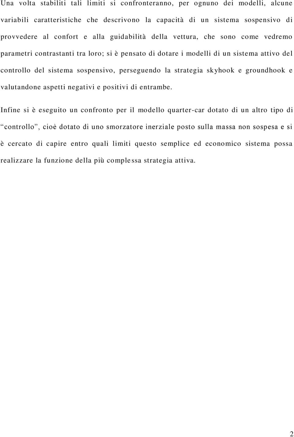 strategia skyhook e groundhook e valutandone aspetti negativi e positivi di entrambe.