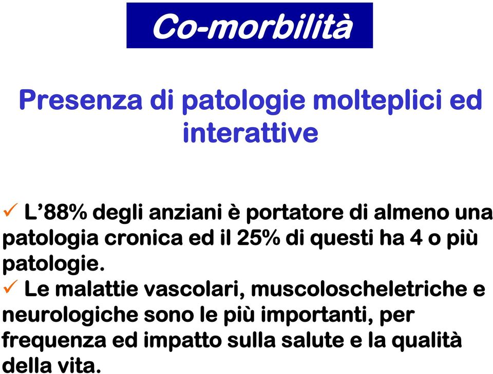 o più patologie.