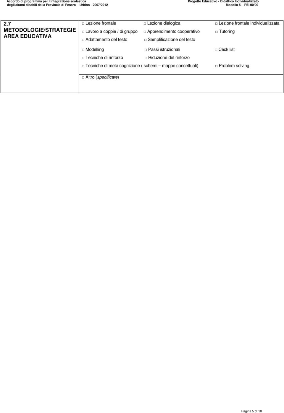 testo Semplificazione del testo Modelling Passi istruzionali Ceck list Tecniche di rinforzo