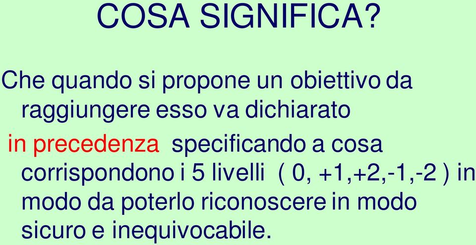 va dichiarato in precedenza specificando a cosa