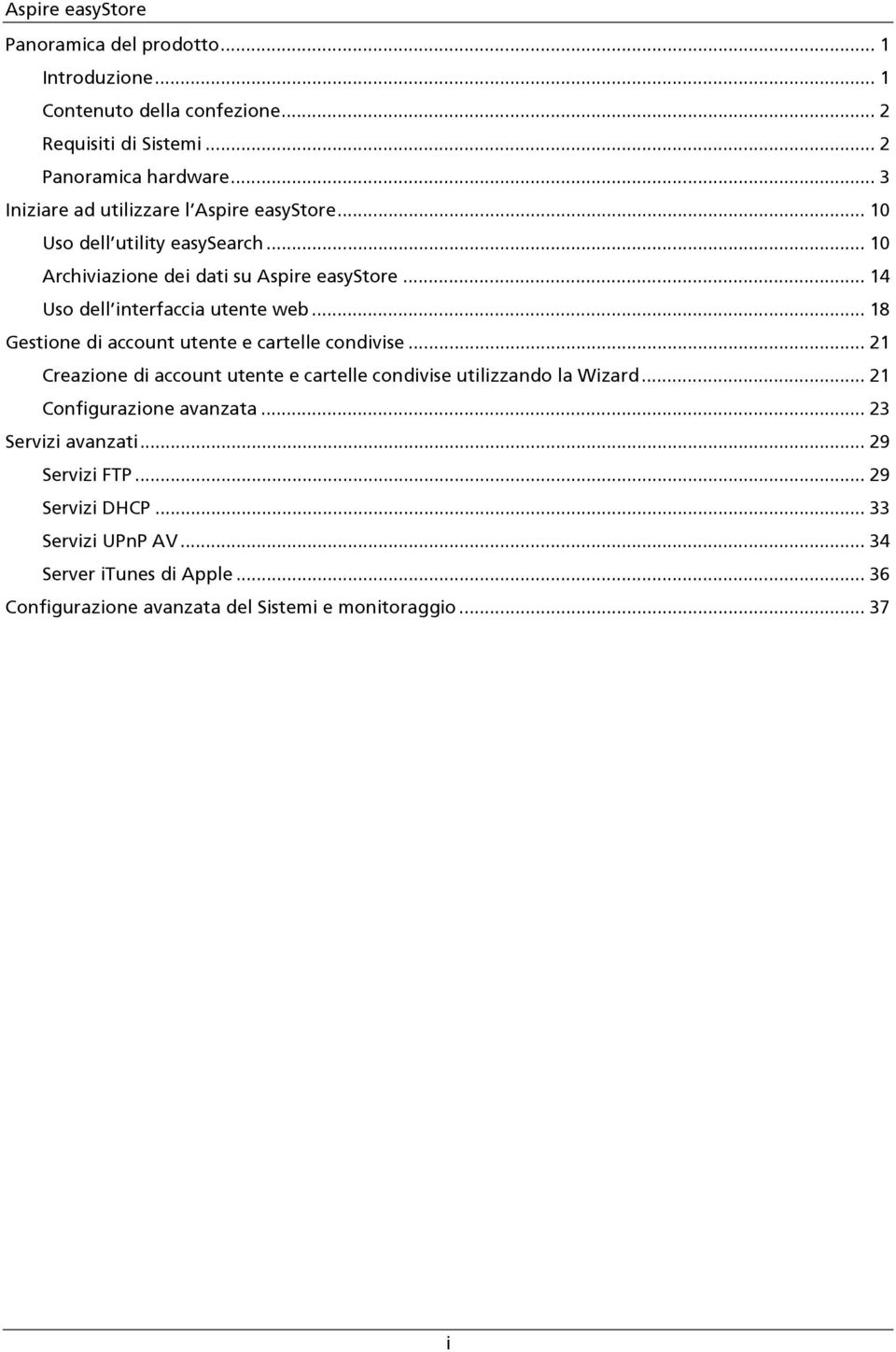 .. 14 Uso dell interfaccia utente web... 18 Gestione di account utente e cartelle condivise.