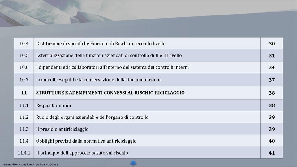 6 I dipendenti ed i collaboratori all interno del sistema dei controlli interni 34 10.