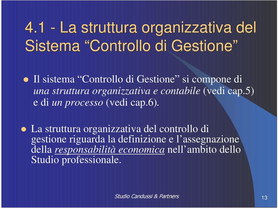 5) e di un processo (vedi cap.6).