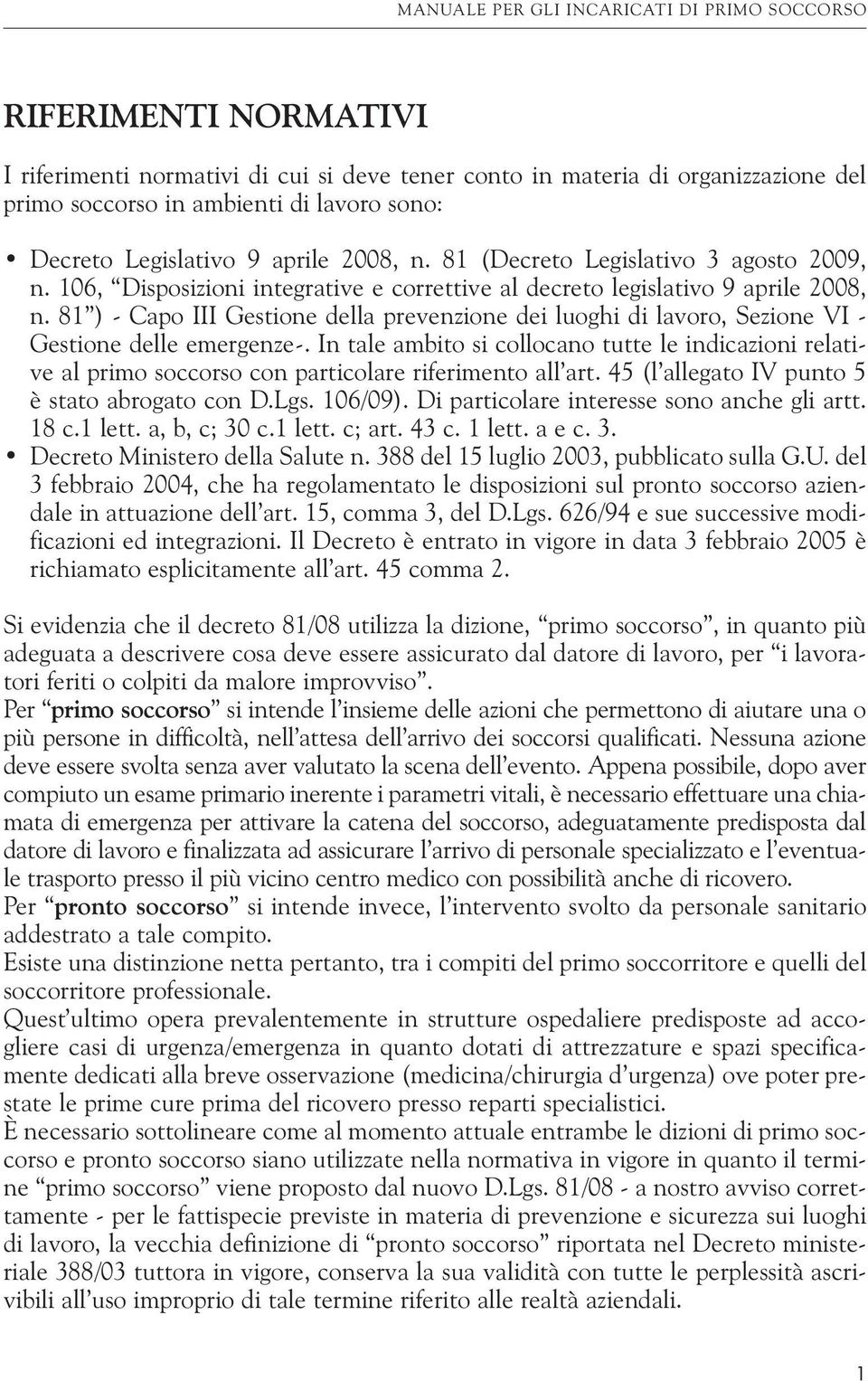 81 ) - Capo III Gestione della prevenzione dei luoghi di lavoro, Sezione VI - Gestione delle emergenze-.