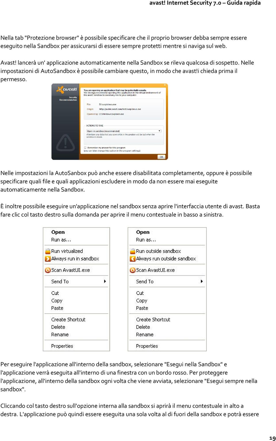 Nelle impostazioni la AutoSanbox può anche essere disabilitata completamente, oppure è possibile specificare quali file e quali applicazioni escludere in modo da non essere mai eseguite