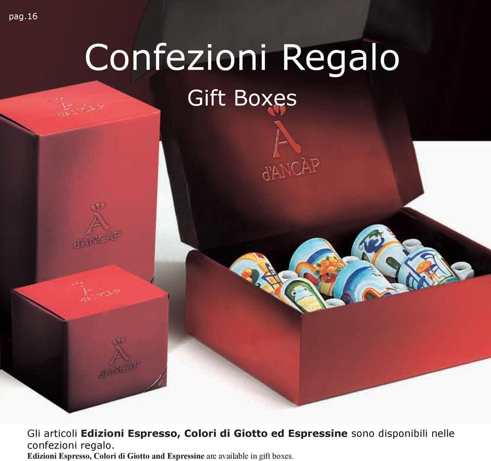 disponibili nelle confezioni regalo.