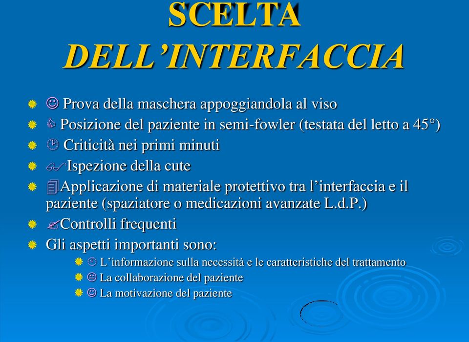 interfaccia e il paziente (spaziatore o medicazioni avanzate L.d.P.