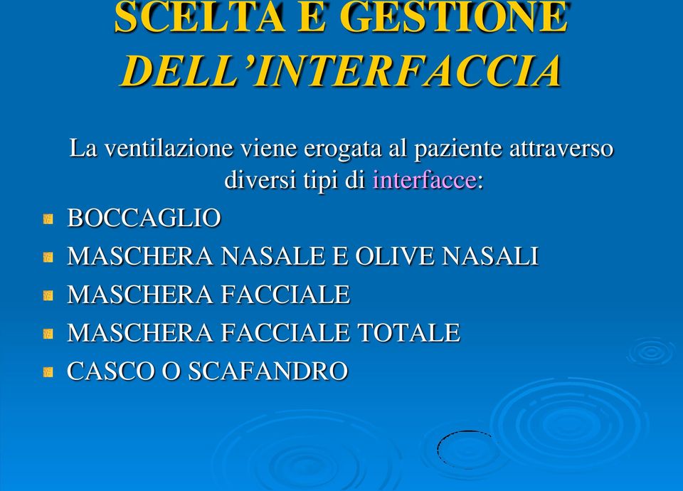 interfacce: BOCCAGLIO MASCHERA NASALE E OLIVE NASALI