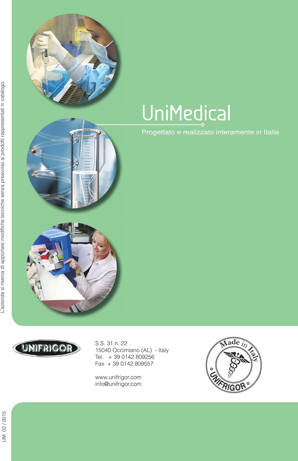 UniMedical Progettato e realizzato interamente in Italia S.S. 31 n.