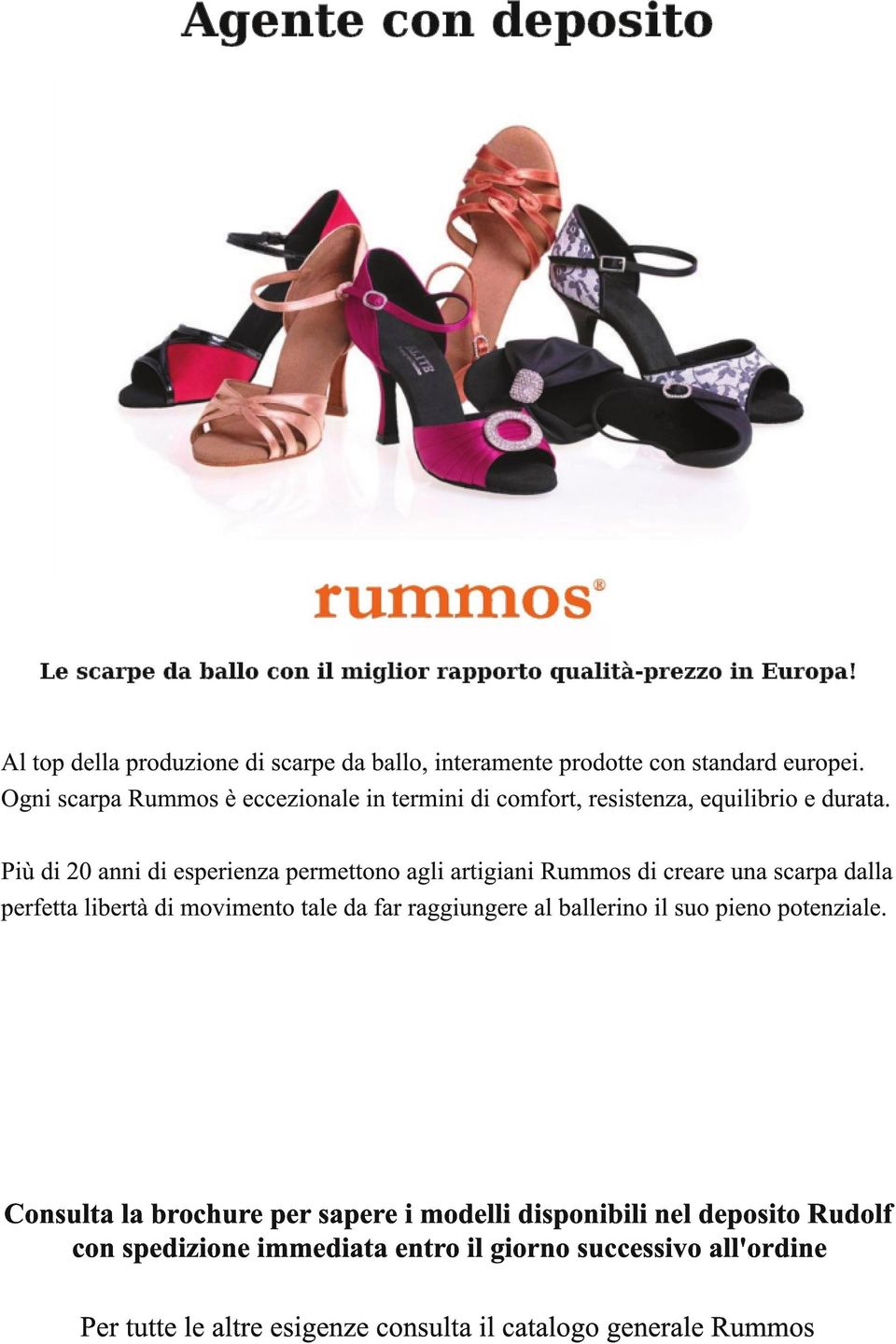 Ogni scarpa Rummos è eccezionale in termini di comfort, resistenza, equilibrio e durata.