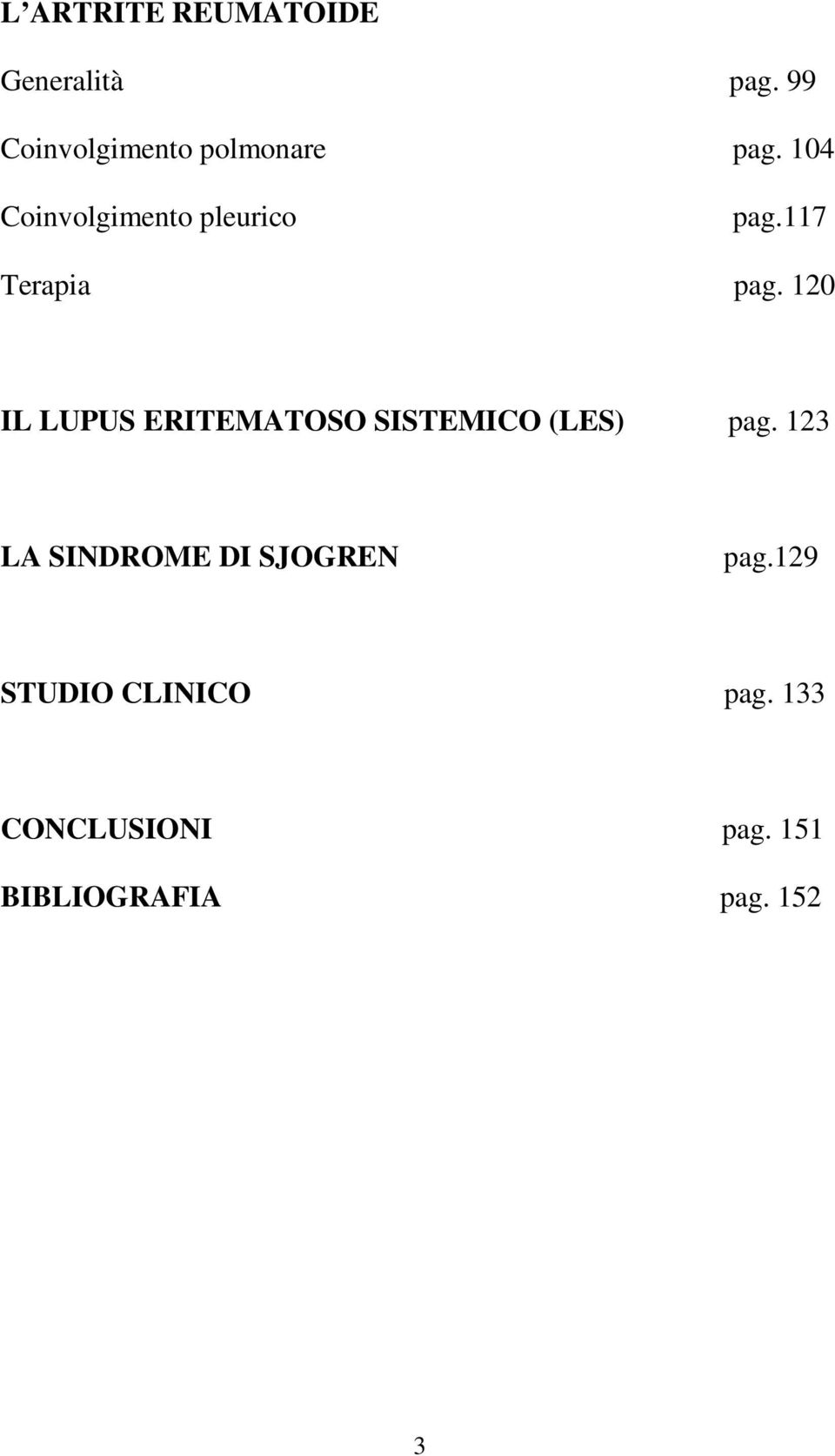 117 Terapia pag. 120 IL LUPUS ERITEMATOSO SISTEMICO (LES) pag.
