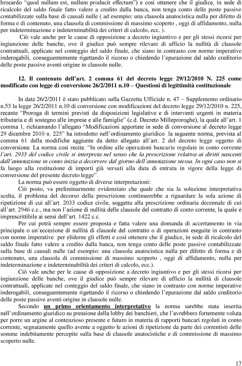 nulla per indeterminazione e indeterminabilità dei criteri di calcolo, ecc. ).