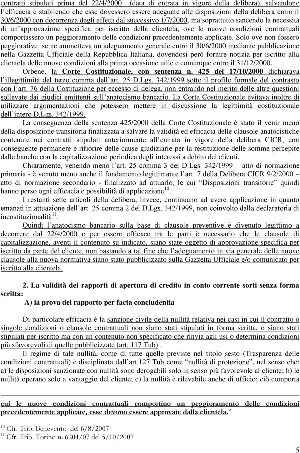 comportassero un peggioramento delle condizioni precedentemente applicate.