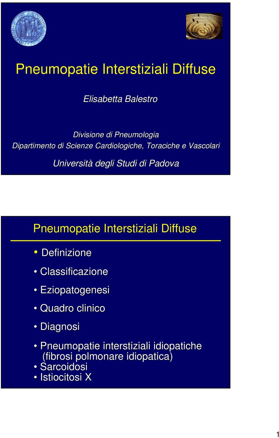 Interstiziali Diffuse Definizione Classificazione Eziopatogenesi Quadro clinico Diagnosi