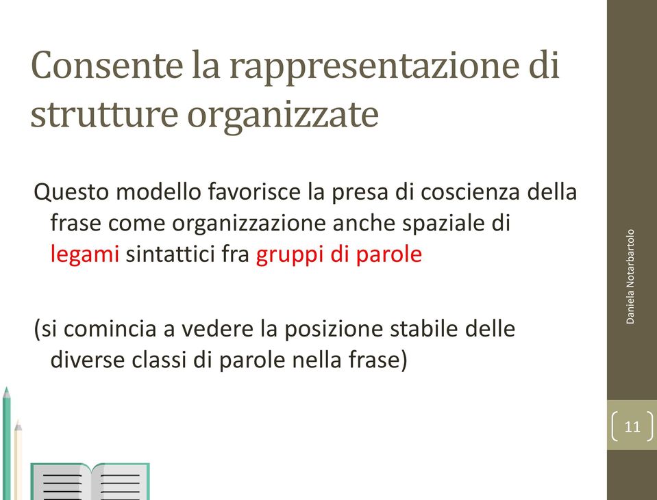 spaziale di legami sintattici fra gruppi di parole (si comincia a